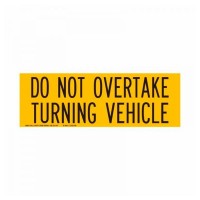 Vehicle Sign - Do Not Overtake Turning Vehicle, 100 x 300mm